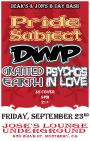 Pride Subject w/ DWP, Granted Earth, Psycho In Love - Monterey CA