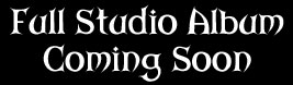 Full Studio Album Coming Soon